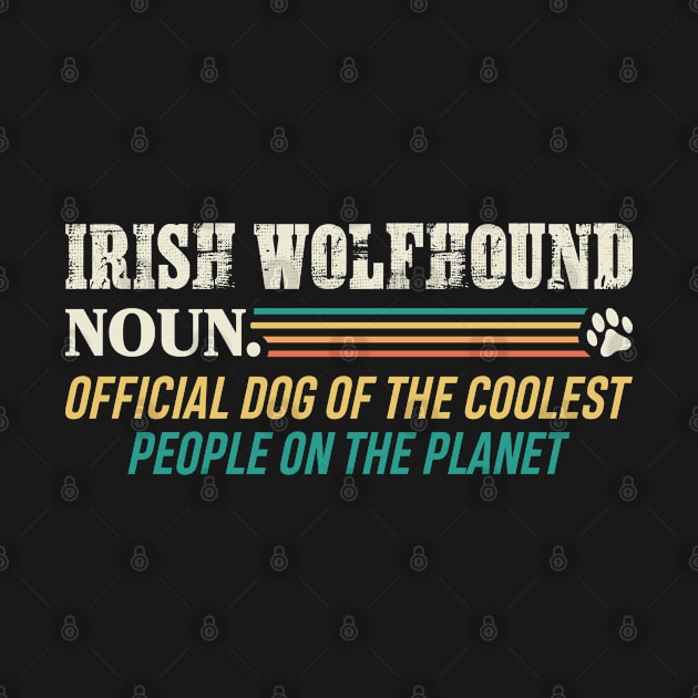 Official Dog Of The Coolest People Irish Wolfhound by White Martian