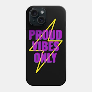Proud Vibes Only Phone Case