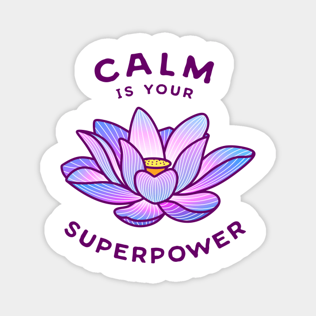 Calm Is Your Superpower Magnet by sombrasblancas