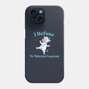 I Refuse To Tolerate Lactose, Retro Vintage Style, Funny Lactose Intolerance Quote Phone Case