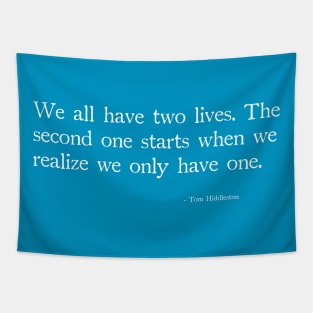We all have two lives Tapestry