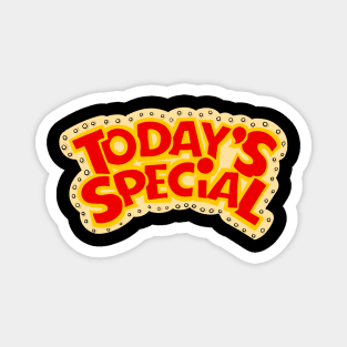 Todays Special Magnet