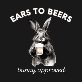 "Ears to Beers" rabbit drinks beer, funny animal T-Shirt