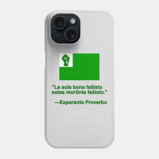 La sola bona faŝisto estas mortinta faŝisto Phone Case