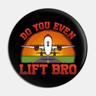 Do You Even Lift Bro Funny Airplane Pilot Flying Pin