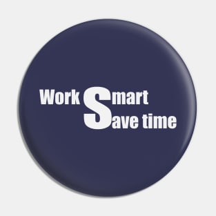 Work smart, save time. Pin