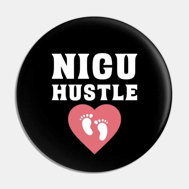 NICU Hustle Nurse Pin by MedleyDesigns67