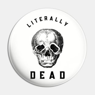 Literally Dead Black Design Pin