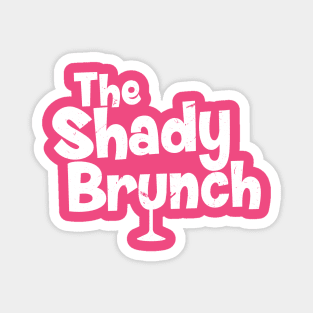 THE SHADY BRUNCH (WHITE) Magnet