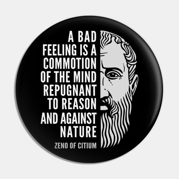 Zeno of Citium Inspirational Stoicism Quote: A Bad Feeling Pin by Elvdant