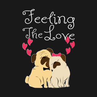 Dog Love Pug Love Feline The Love Gift T-Shirt