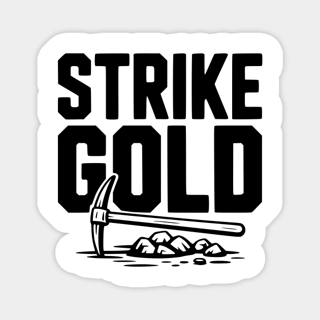 Strike Gold Magnet by Frank Ring