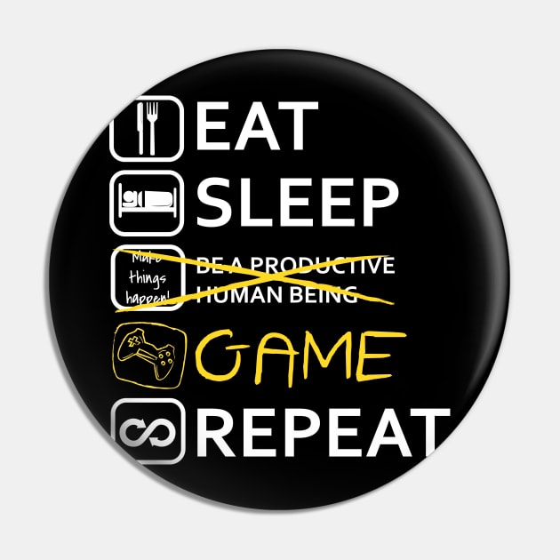 Eat Sleep Game and Repeat Pin by Jadderman