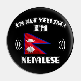 I'm Not Yelling I'm Nepalese - Gift for Nepalese With Roots From Nepal Pin