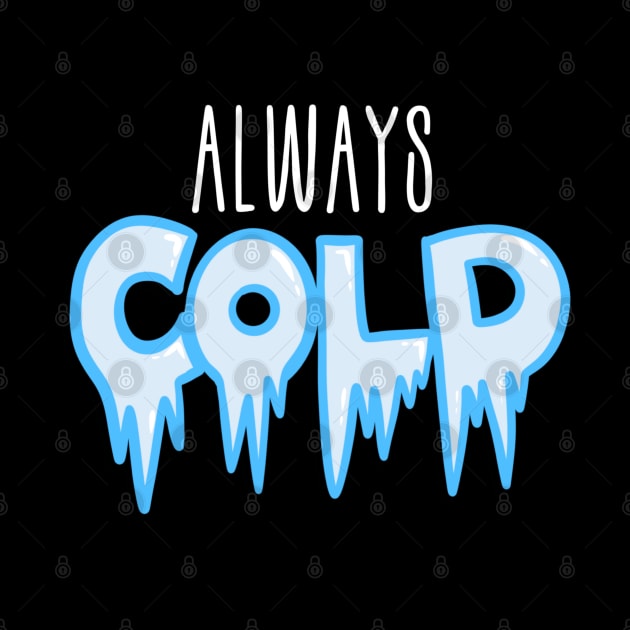 Always cold Christmas design by AustomeArtDesigns