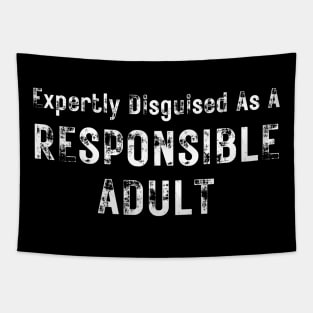 Expertly Disguised As A Responsible Adult. Funny Sarcastic Adulting Saying Tapestry