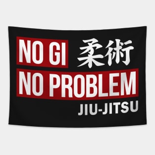 JIU JITSU - NO GI NO PROBLEM Tapestry