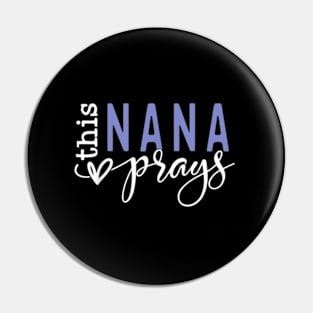 This Nana Love Prays Pin