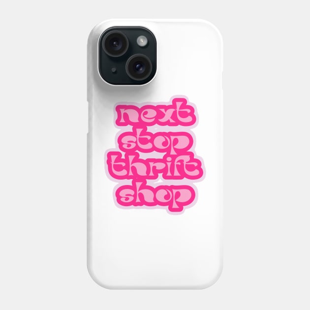 Next Stop Thrift Shop Phone Case by Asilynn