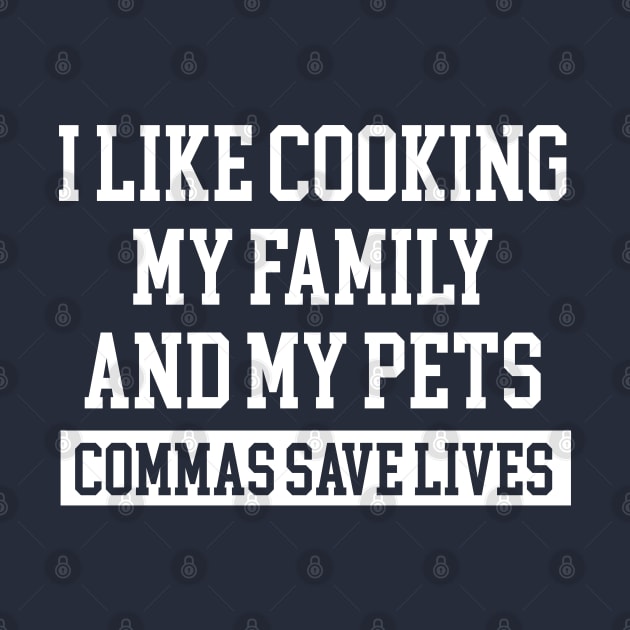 I Like Cooking My Family And My Pets Funny Gifts by chidadesign