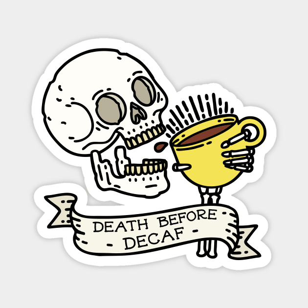 Death Before Decaf Magnet by OctoberArts