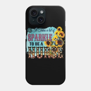 It Takes A Lot Of S-parkle To Be A nurse Phone Case