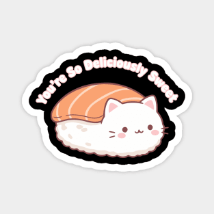 You're So Deliciously Sweet Magnet