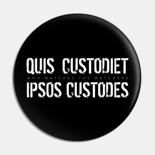 Latin Inspirational Quote: Quis Custodiet Ipsos Custodes (Who Watches the Watchers) Pin