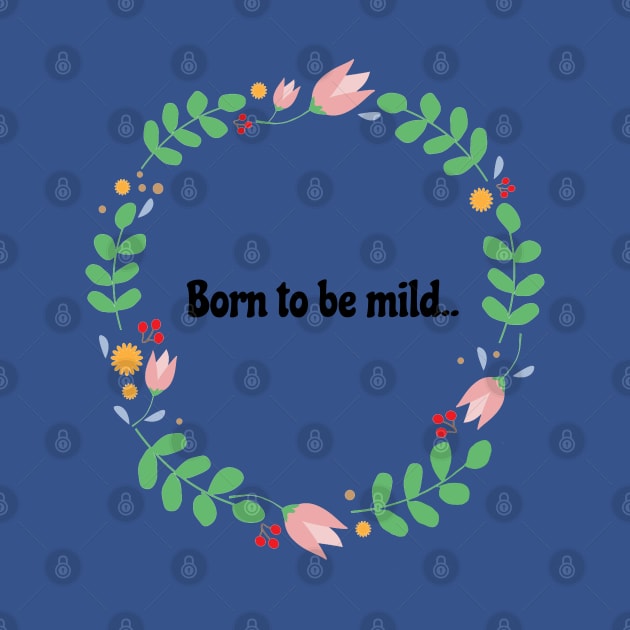Born to Be Mild by wanungara