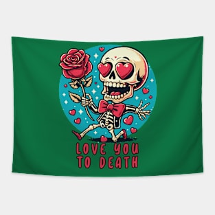 Love You To Death // Funny Skeleton Tapestry