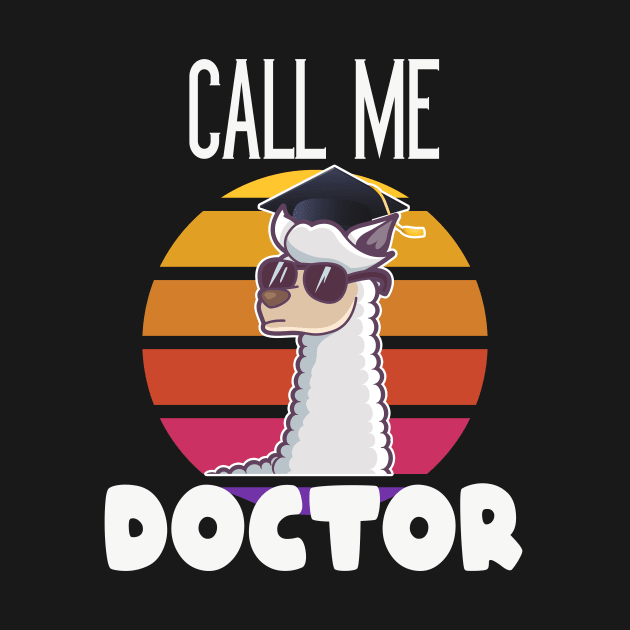 Call me Doctor Lama graduate funny gift by Foxxy Merch