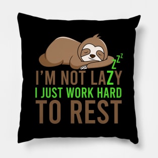 I'm not lazy, I just work hard to rest Pillow