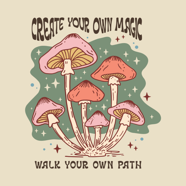 Create Your Own Magic, Walk Your Own Path by L3GENDS