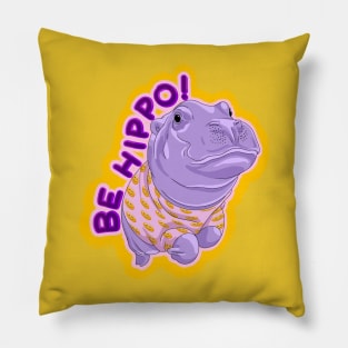 Be Hippo, Be happy! Pillow