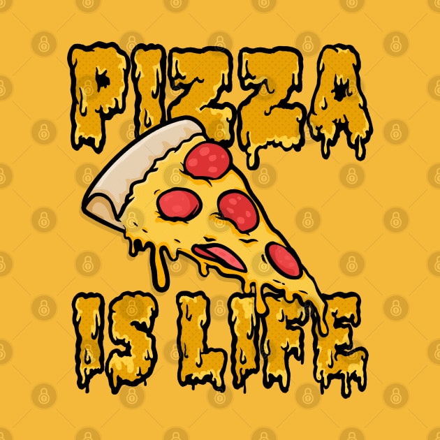 Pizza Is Life - Pizza Lovers Design by DankFutura