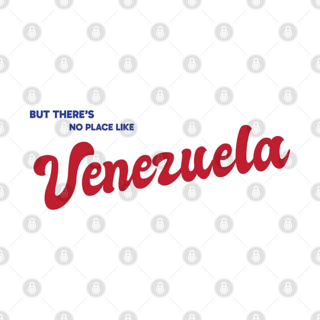 But There's No Place Like Venezuela by kindacoolbutnotreally