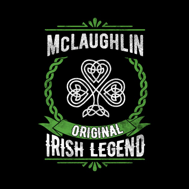 Mclaughlin Name Irish Legend Shamrock St Patrick'S Day by SnugFarm