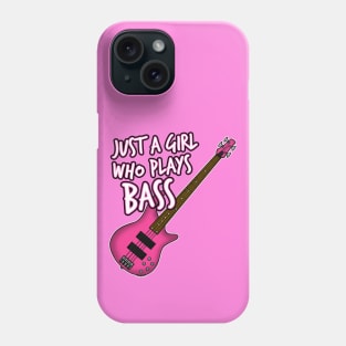 Just A Girl Who Plays Bass Female Bassist Phone Case