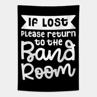 If Lost Please Return To The Band Room Marching Band Cute Funny Tapestry