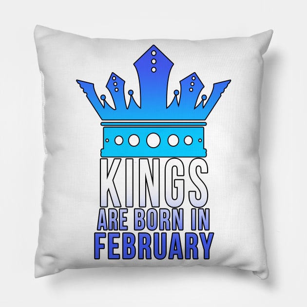 Kings are born in February Pillow by PGP