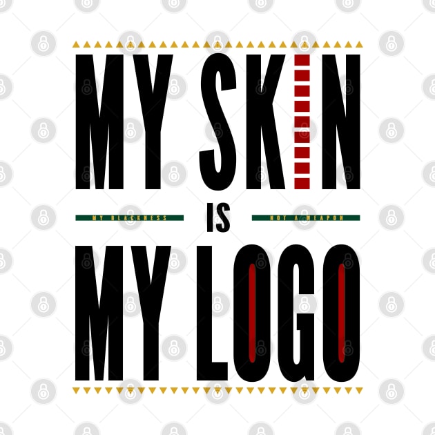 My Skin is My Logo - Black Font by Pointless_Peaches