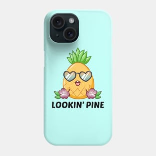 Lookin' Pine - Cute Pineapple Pun Phone Case