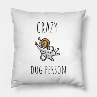 crazy dog person Pillow