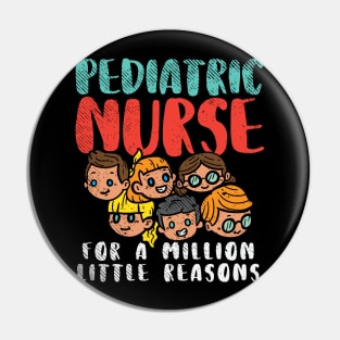 Pediatric Nurse For A Million Little Reasons Pin