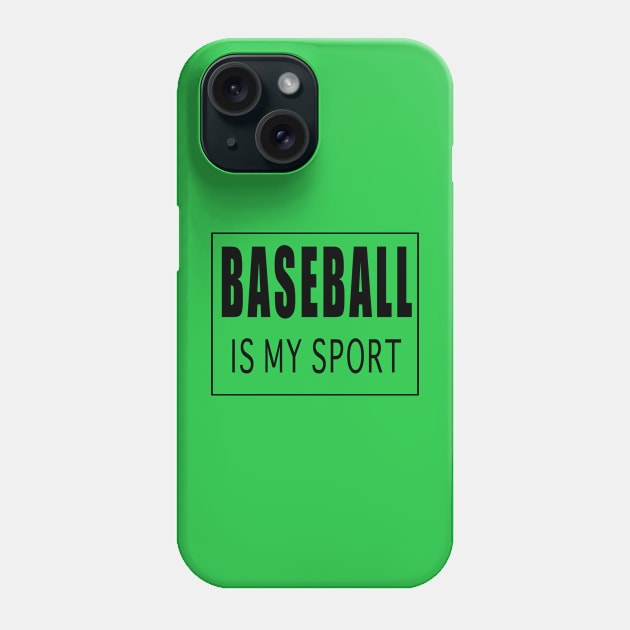 Baseball is My Sport Phone Case by Designz4U