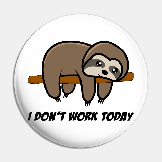 I don't work today Pin by SublimeDesign