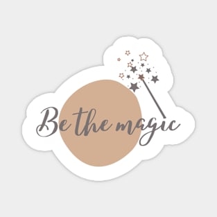 Be The Magic Simple Minimalist Cute Design Magnet