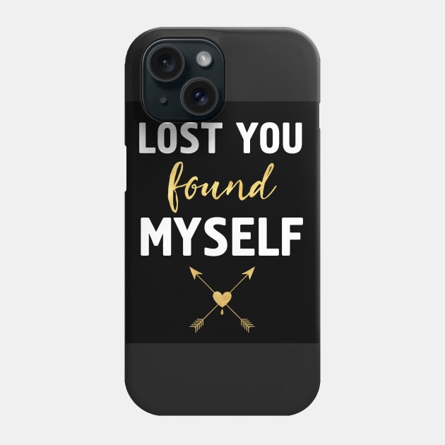 LOST YOU FOUND MYSELF Phone Case by deificusArt