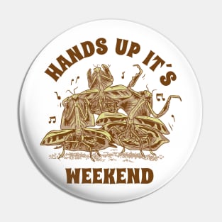 Praying Mantis Hands Up Its Weekend Funny Insect Quotes Pin