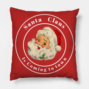 Festive Holiday Santa claus is coming to town Pillow